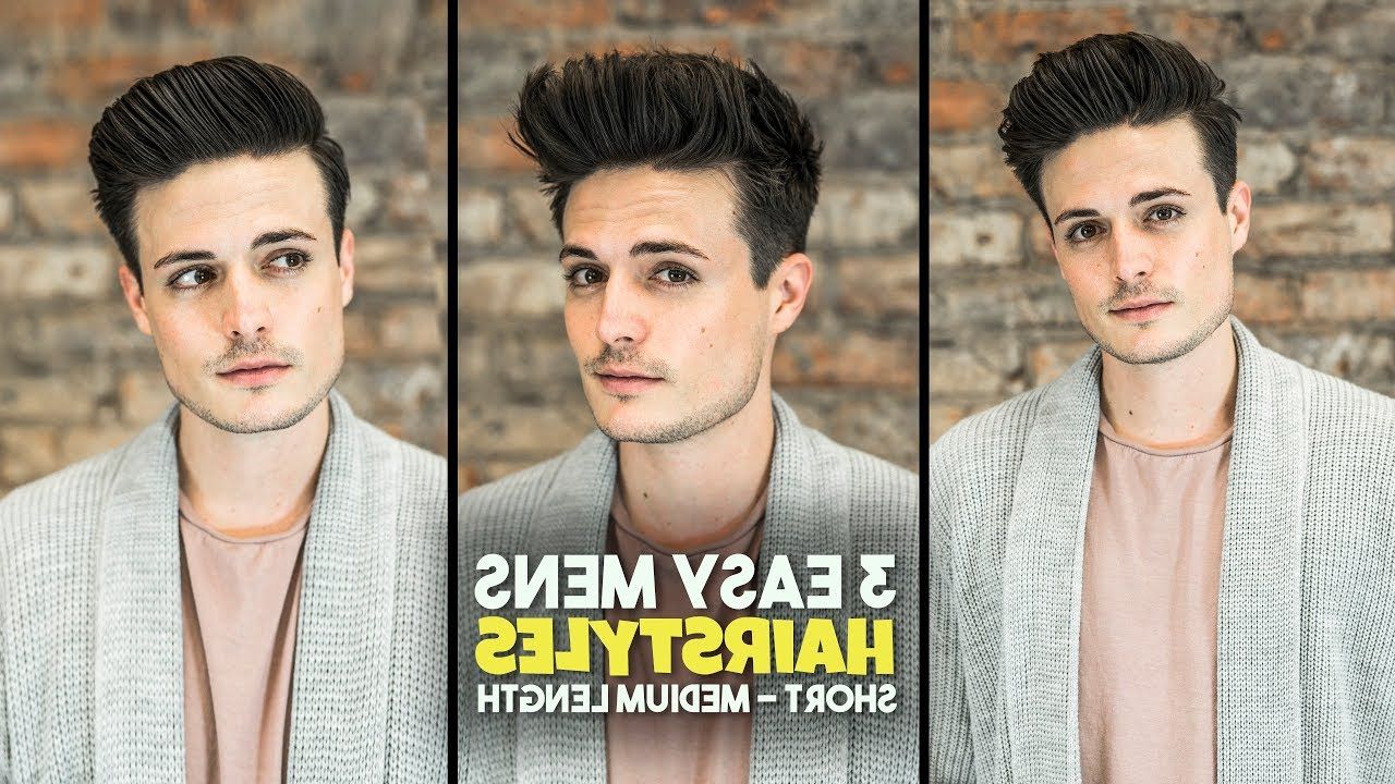 3 Easy Mens Hairstyles | Short – Medium Length Hair Tutorial For Short To Medium Hairstyles For Men (Photo 14 of 25)