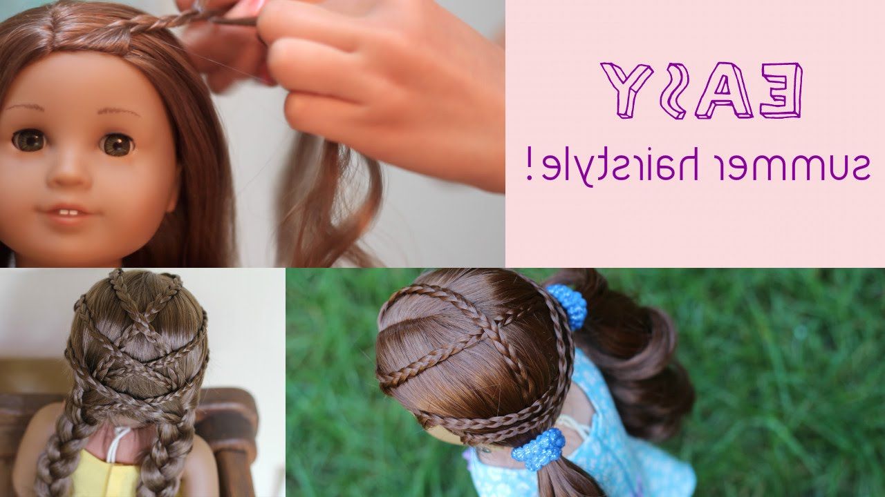 Easy Summer Hairstyle For Ag Dolls! – Youtube With Regard To Cute American Girl Doll Hairstyles For Short Hair (View 6 of 25)