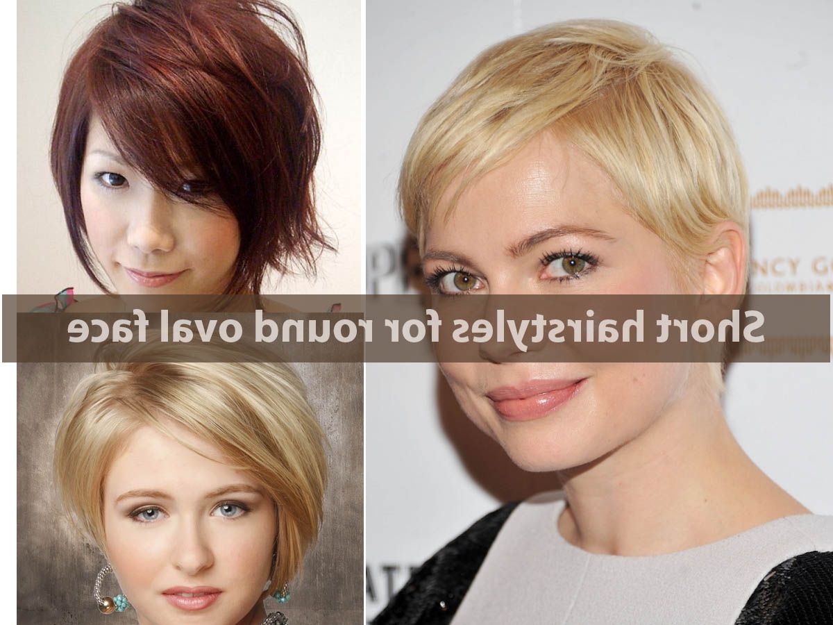 Short Hairstyle For The Oval Shape Short Hairstyles For Round Oval With Short Hairstyle For Women With Oval Face (Photo 14 of 25)