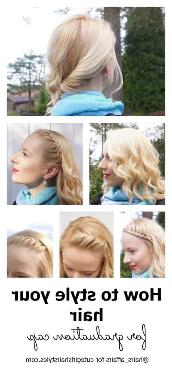 Tips For Styling Your Hair With A Graduation Cap | Cute Girls Within Short Hairstyles With Graduation Cap (Photo 22 of 25)