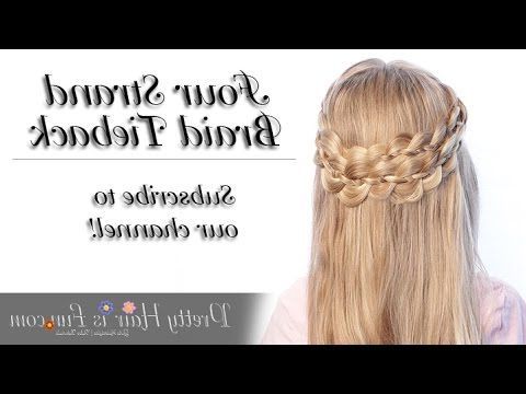 How To: Four Strand Braid Tieback | Pretty Hair Is Fun Pertaining To Most Up To Date Four Strand Braid Hairstyles (Photo 22 of 25)