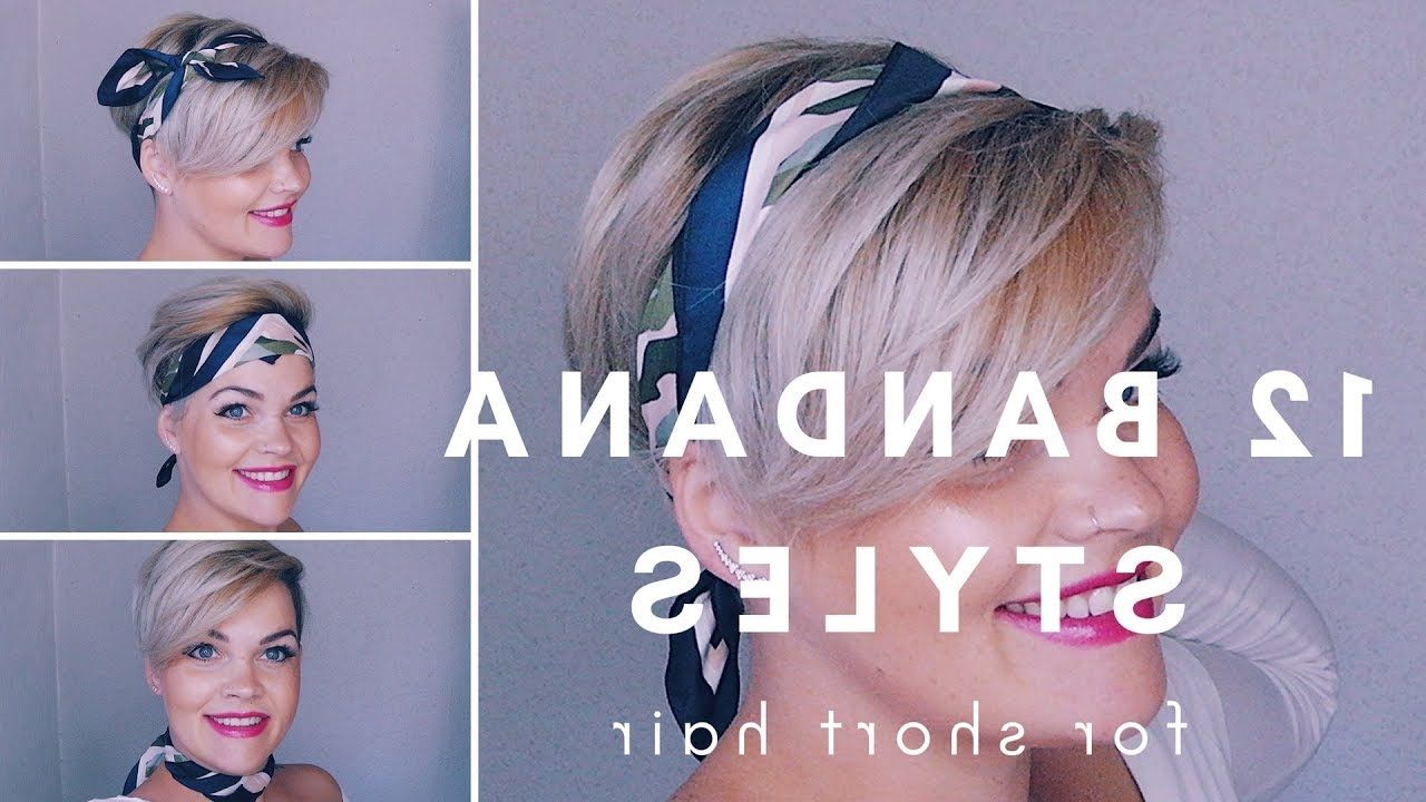 12 Bandana Styles For Short Hair – Youtube Regarding Wavy Pixie Hairstyles With Scarf (View 16 of 25)