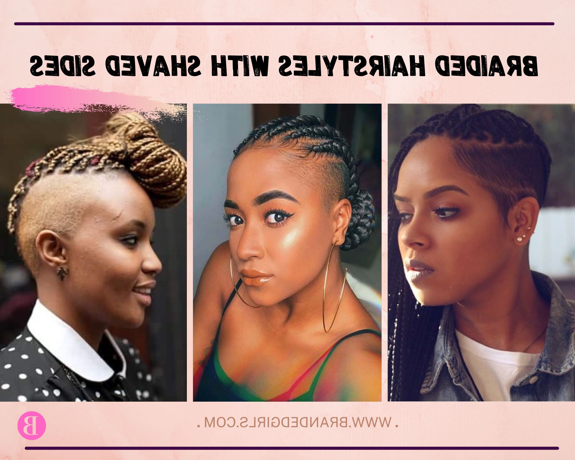 25 Best Braids With Shaved Hairstyles For Women To Copy Now With Short Women Hairstyles With Shaved Sides (View 15 of 25)