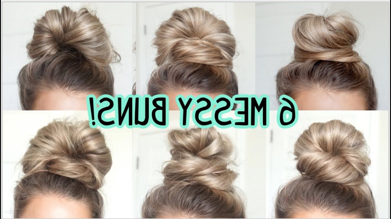 6 Of My Favorite Messy Buns! Medium & Long Hairstyles – Youtube With Regard To 2018 Messy Pretty Bun Hairstyles (View 1 of 25)