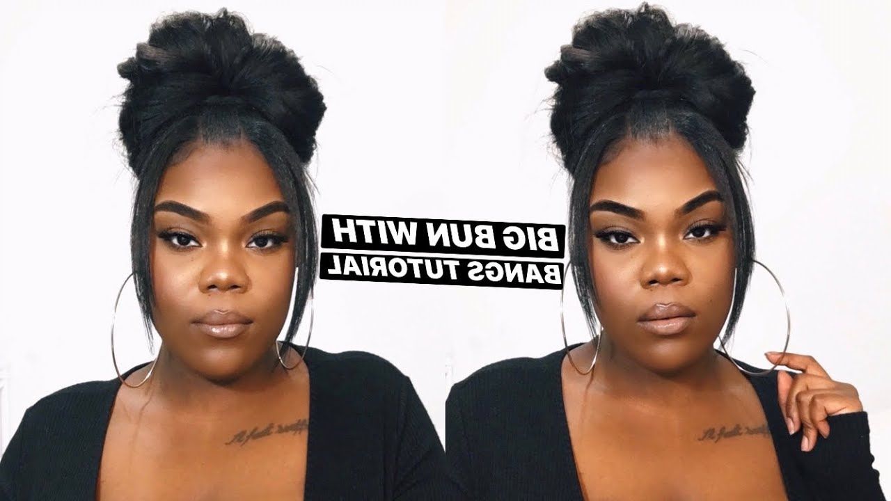 Big Fan Bun With Two Side Bangs On Natural Hair | Nica D – Youtube Inside High Bun With A Side Fringe (View 8 of 25)